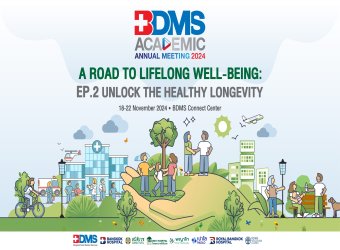 ประชุมวิชาการ “BDMS ACADEMIC ANNUAL MEETING 2024” ภายใต้แนวคิด “A ROAD TO LIFELONG WELL-BEING : EP. 2 UNLOCK THE HEALTHY LONGEVITY_3